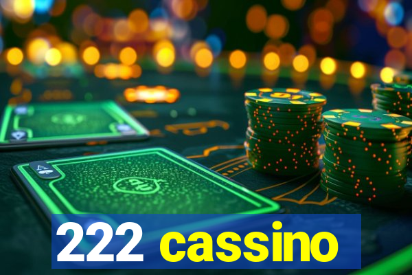 222 cassino